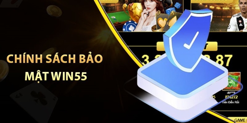 Một số quy định trong chính sách bảo mật win55